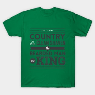 In the country of the clean shaven, the bearded man is king! T-Shirt